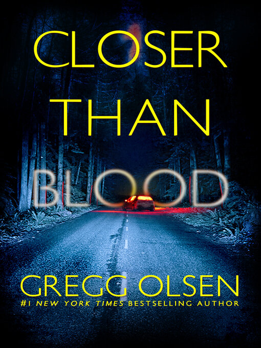 Title details for Closer Than Blood by Gregg Olsen - Wait list